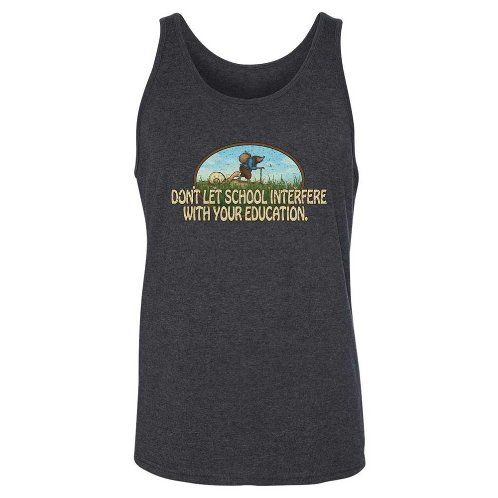 Don't Let School Interfere With Your Education - Dark Grey Heather - 10