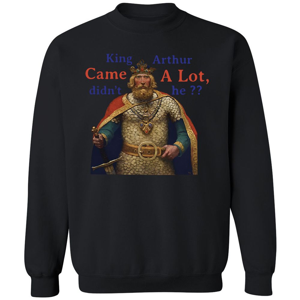 King Arthur Came a Lot - Black - 12