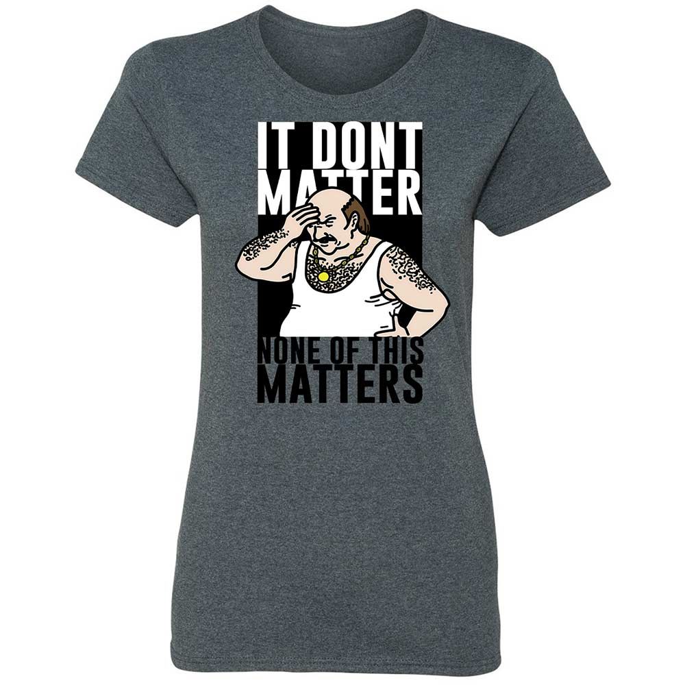 It Don't Matter - Dark Heather - 16