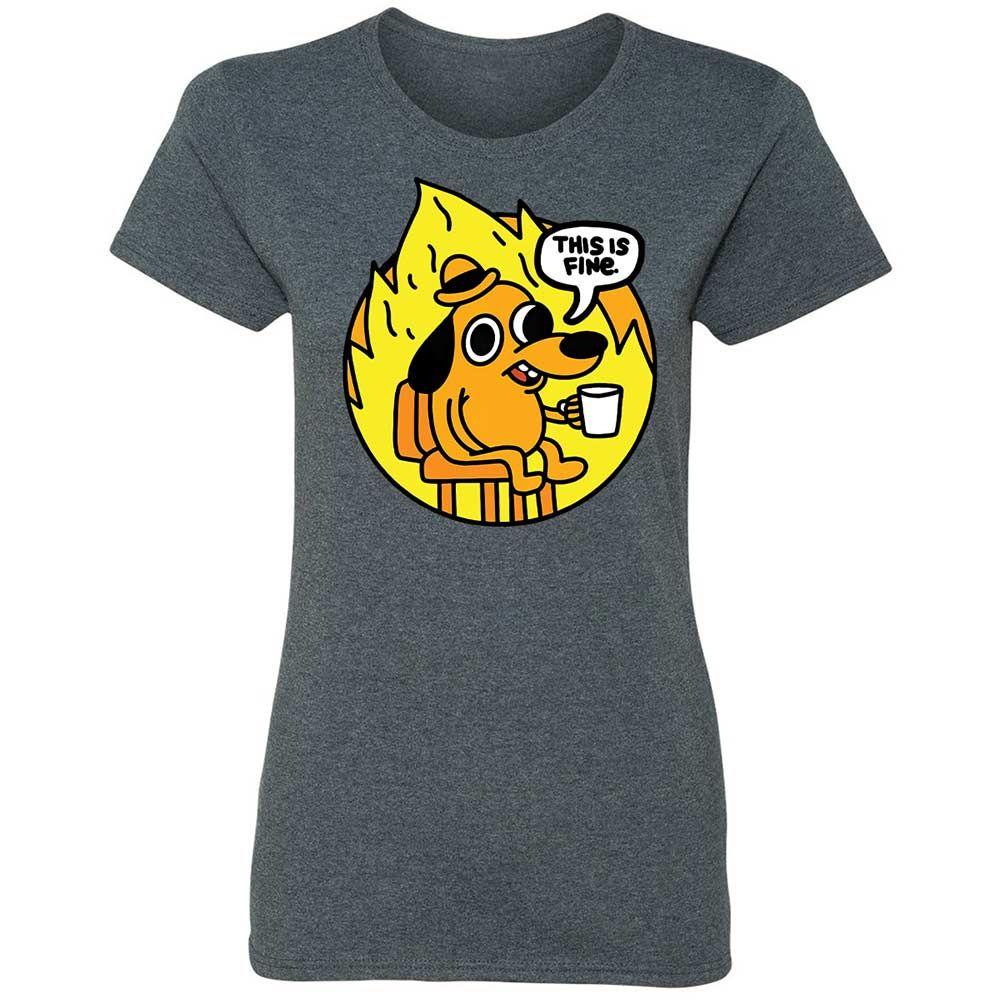 This is Fine - Dark Heather - 16