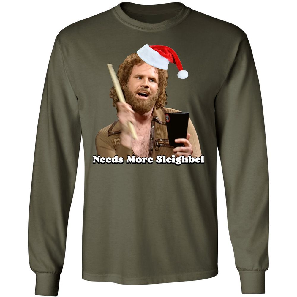 Needs More Sleighbel - Military Green - 16