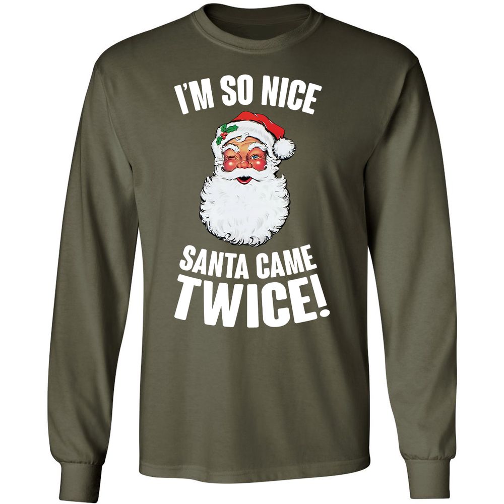 I'm So Nice Santa Came Twice! - Military Green - 16