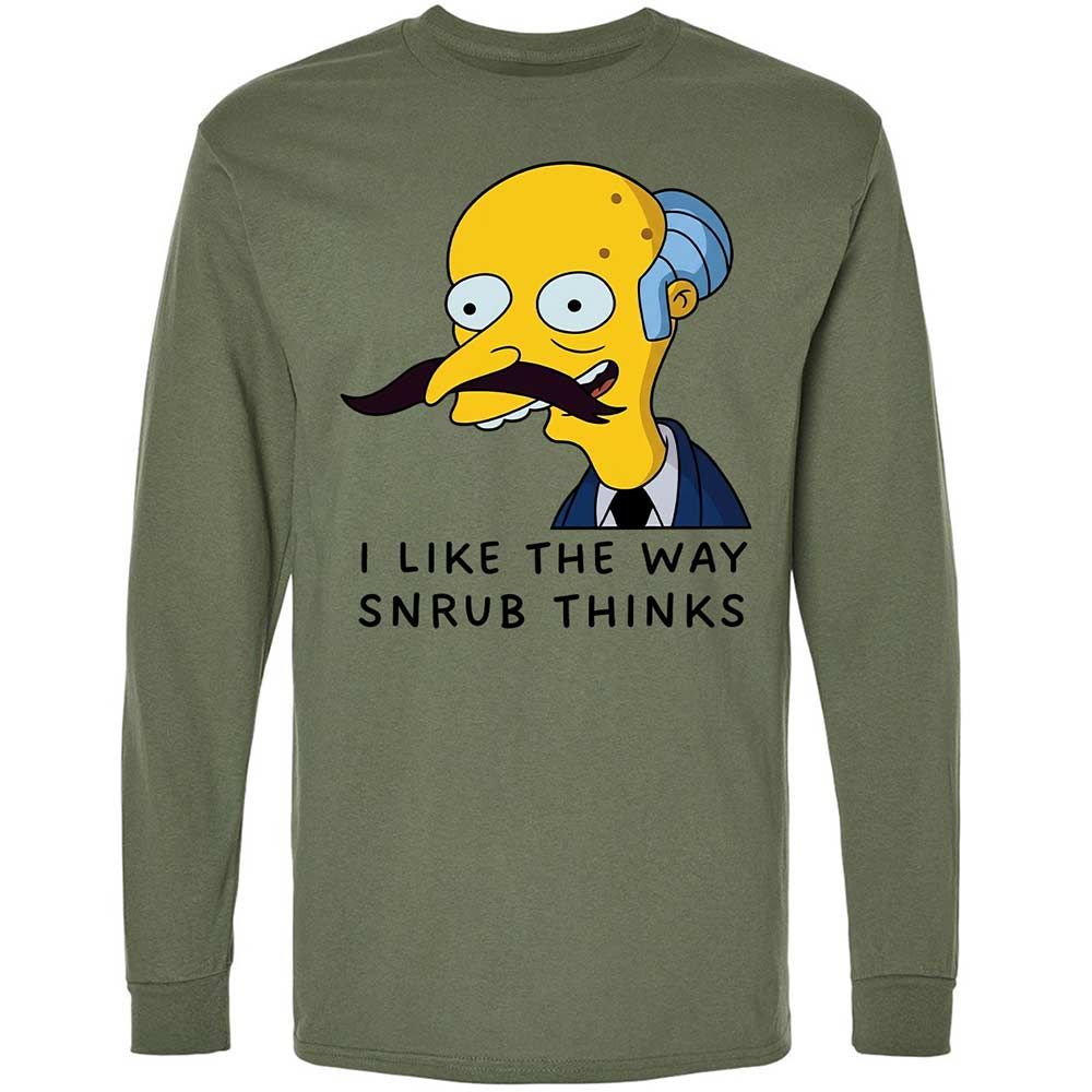 I Like the Way Snrub Thinks - Military Green - 19