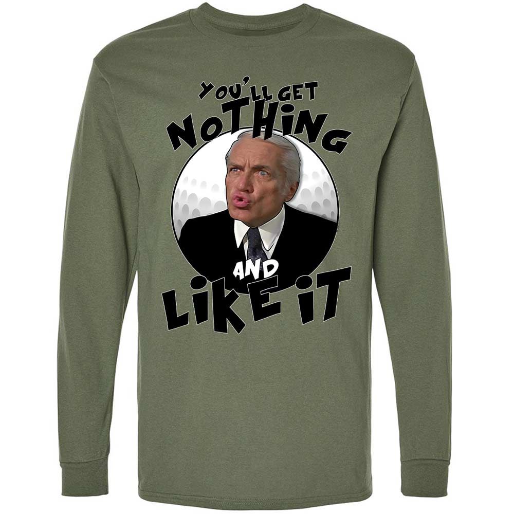 You'll get nothing and like it - Military Green - 19