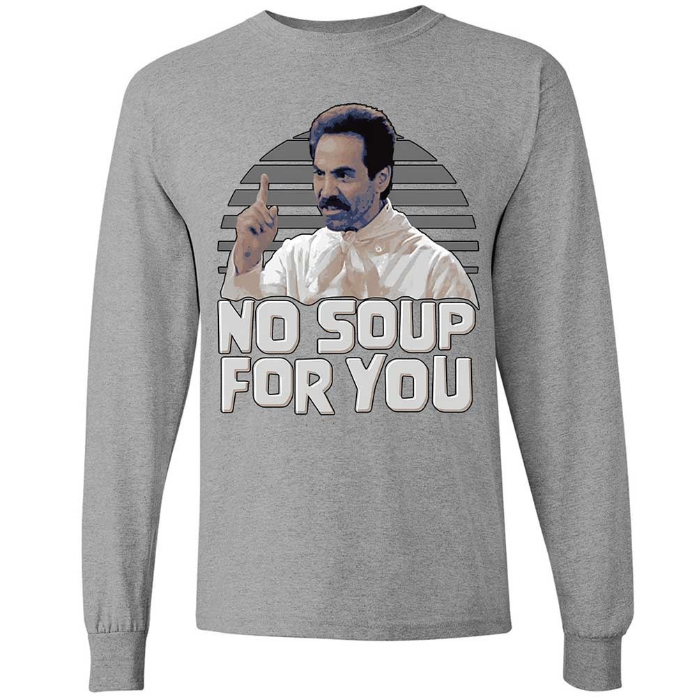 No Soup For You - Sport Grey - 19