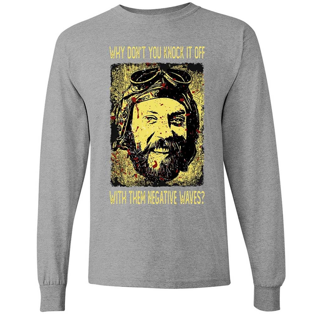 Why don't you knock it off with them negative waves? - Sport Grey - 19