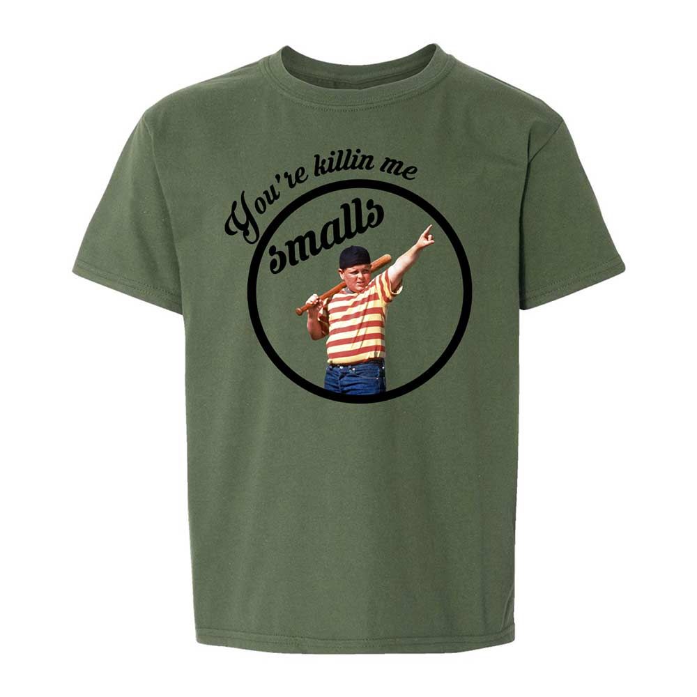 You’re killing me, Smalls - Military Green - 20