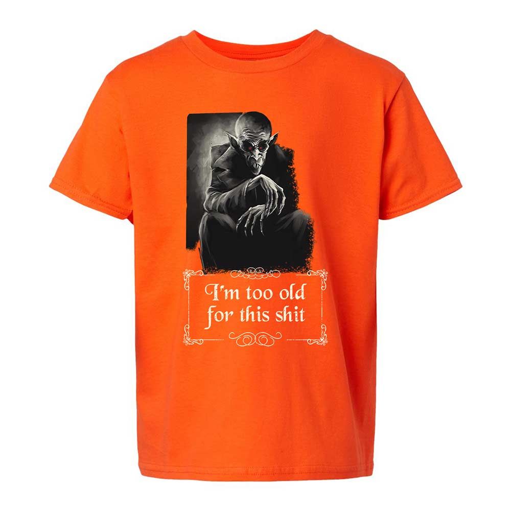 I'm too old for this shit - Orange - 20