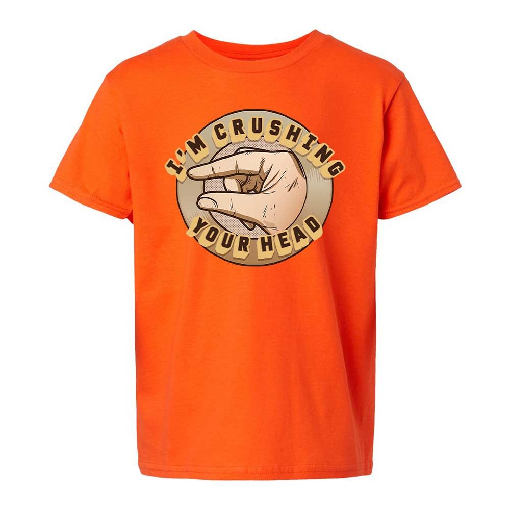 I'm Crushing Your Head - Orange - 20