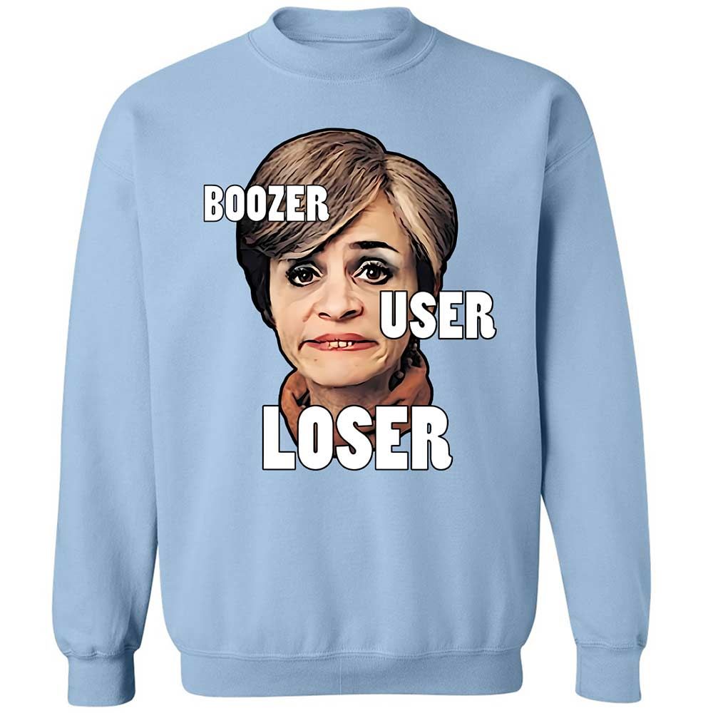 I was a boozer, a user, and a loser - Light Blue - 21