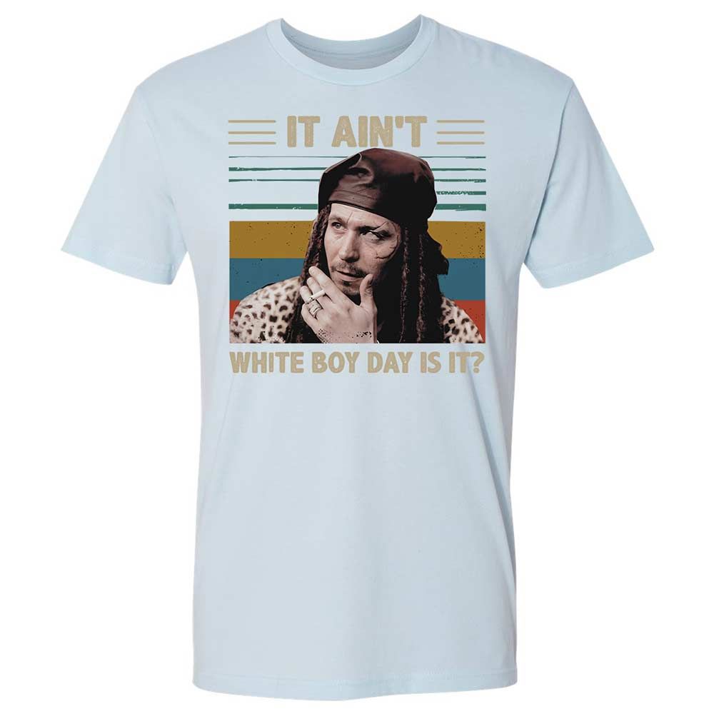 It ain't White Boy Day, is it - Light Blue - 21