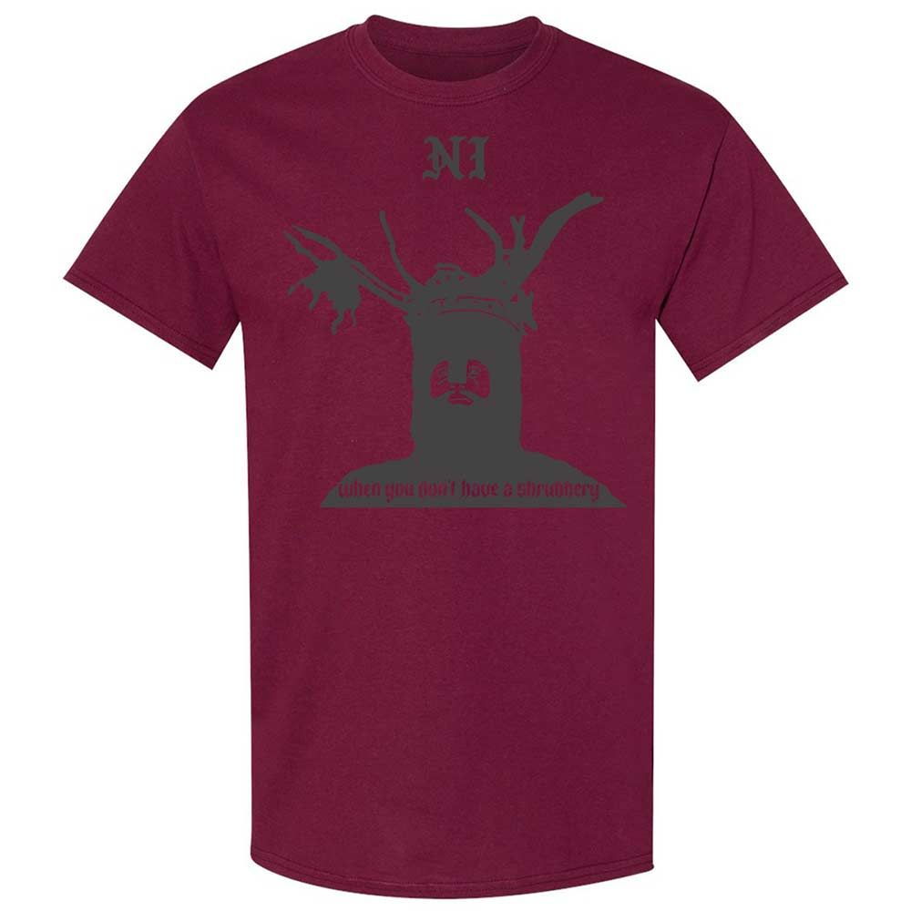 Ni When you don't have a shrubbery - Maroon - 21