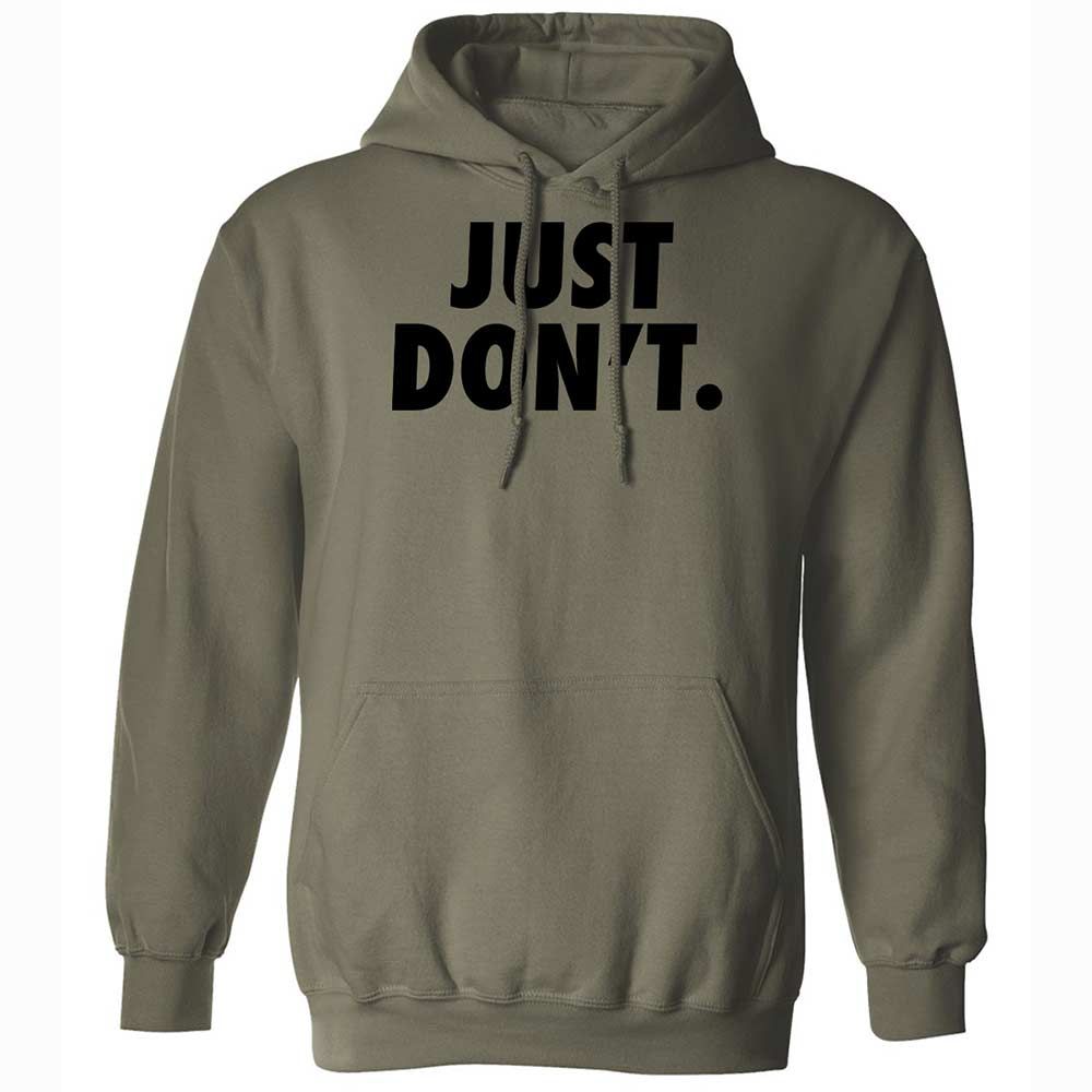 Just Don't. - Military Green - 21