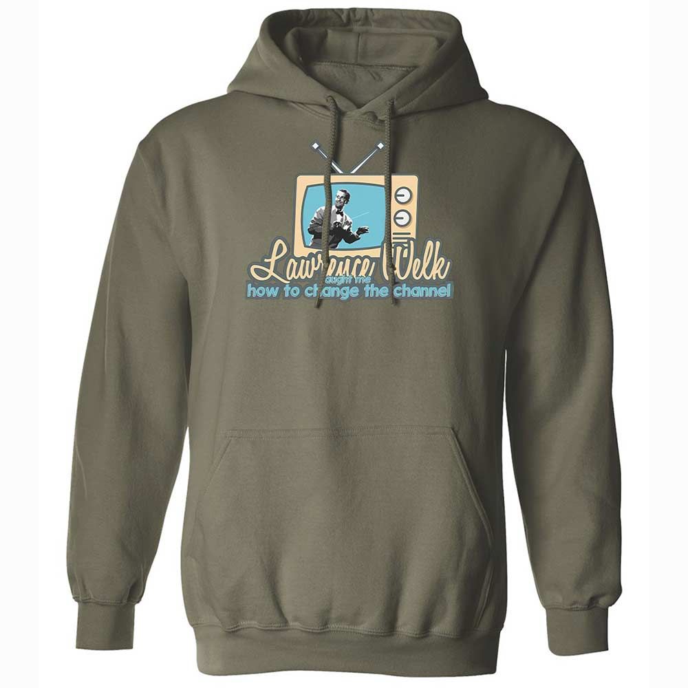Lawrence Welk Taught Me How to Change the Channel - Military Green - 21