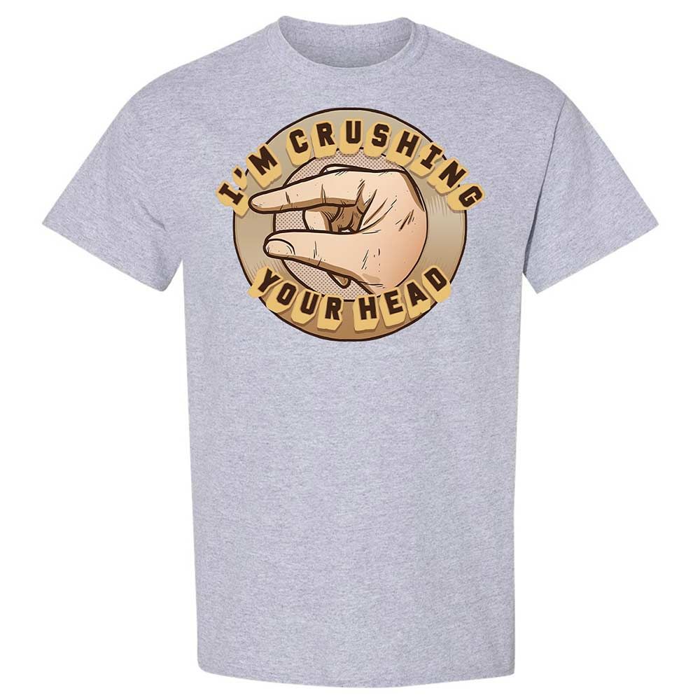 I'm Crushing Your Head - Sport Grey - 21