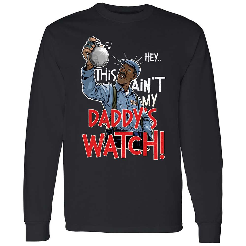This Ain't My Daddy's Watch - Black - 1