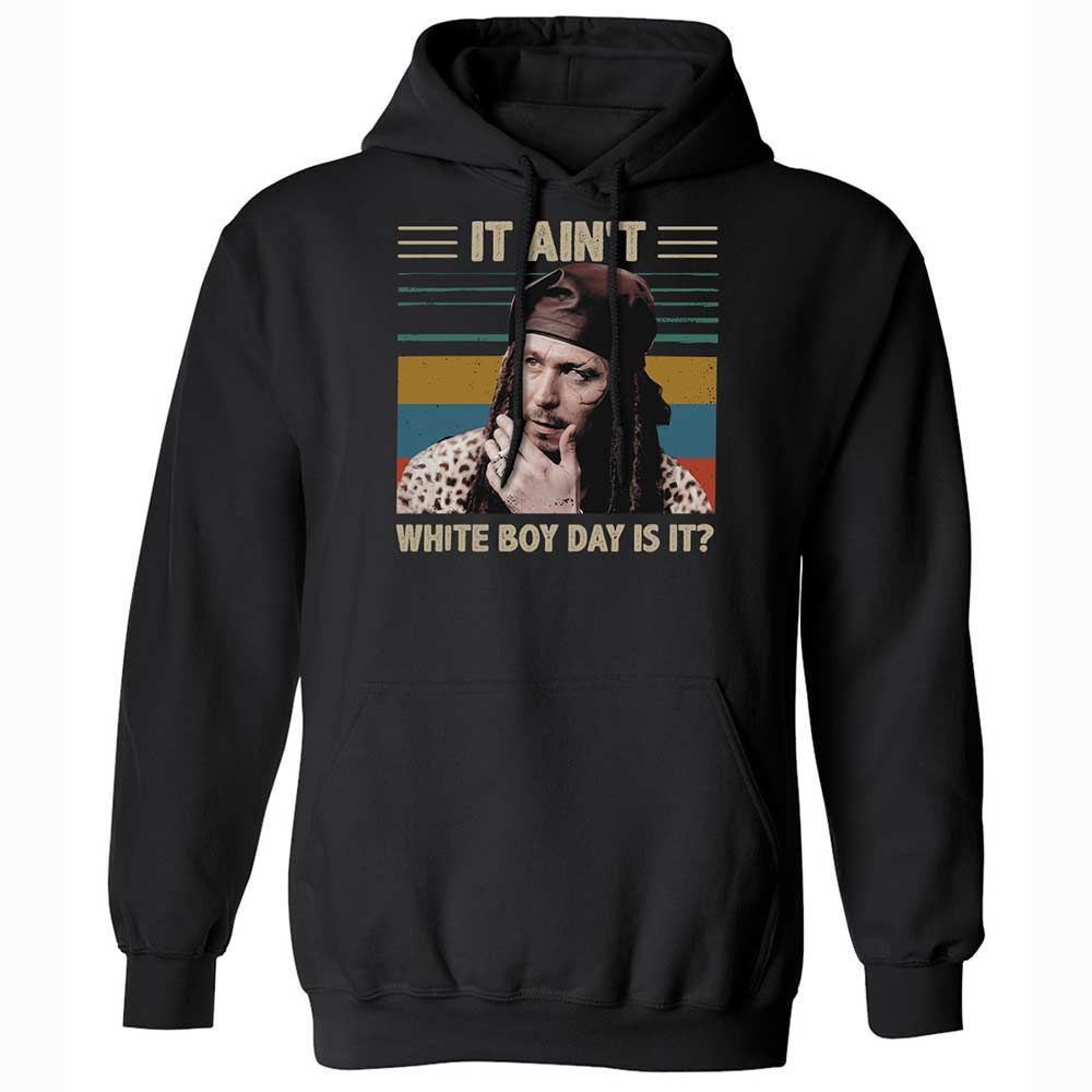 It ain't White Boy Day, is it - Black - 1