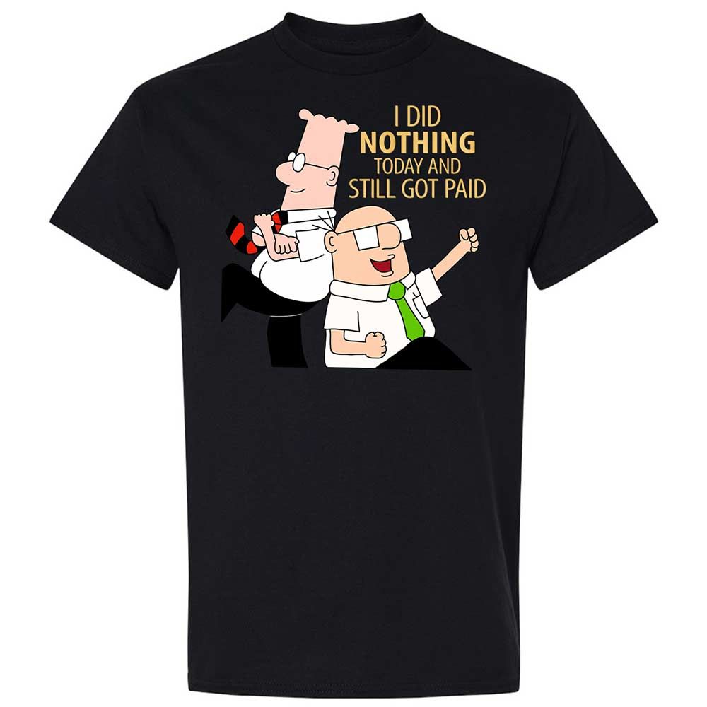 I Did Nothing and Still Got Paid - Black - 1