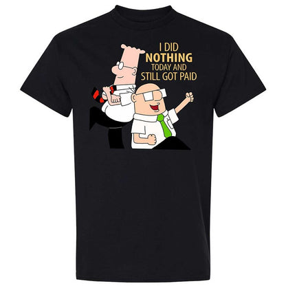 I Did Nothing and Still Got Paid - Black - 1
