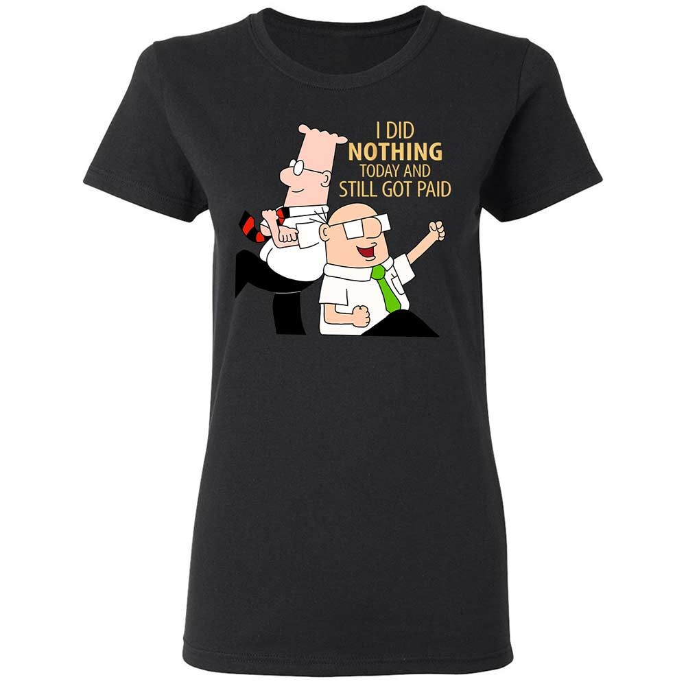 I Did Nothing and Still Got Paid - Black - 1