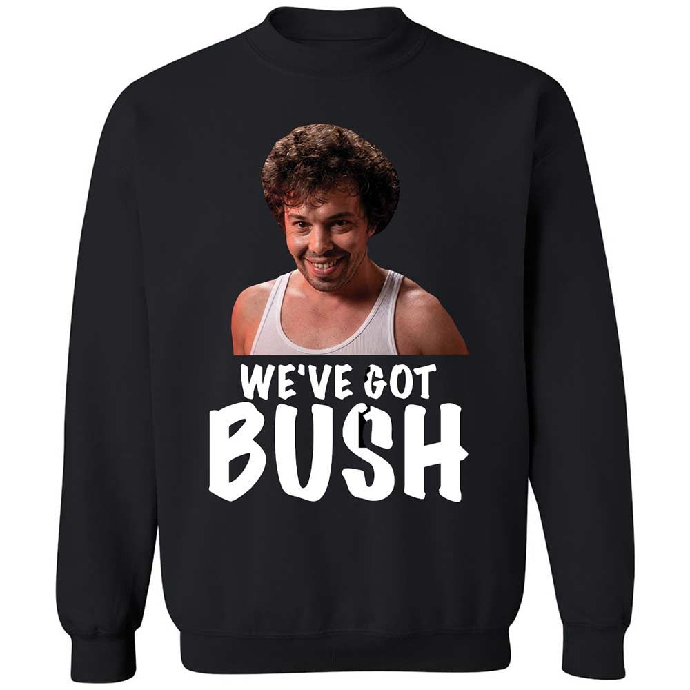We've got bush - Black - 1