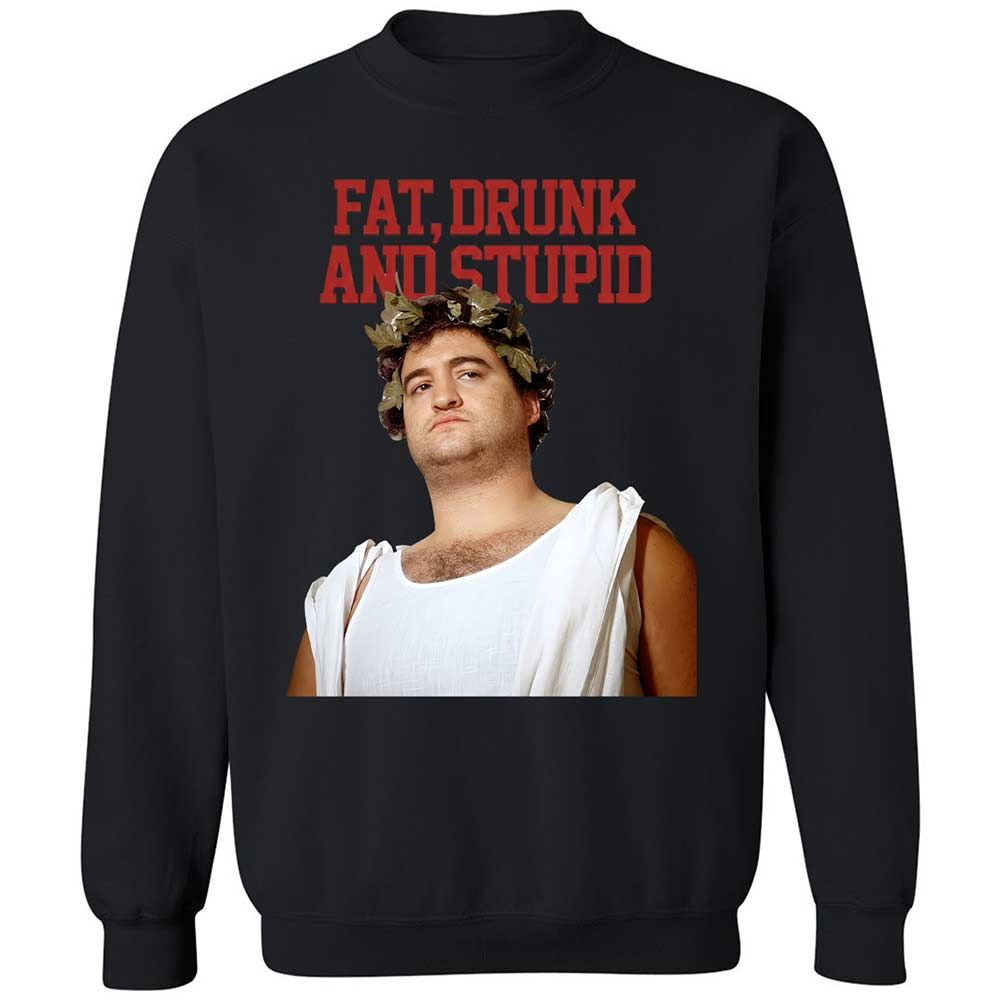 Fat, drunk, and stupid - Black - 1
