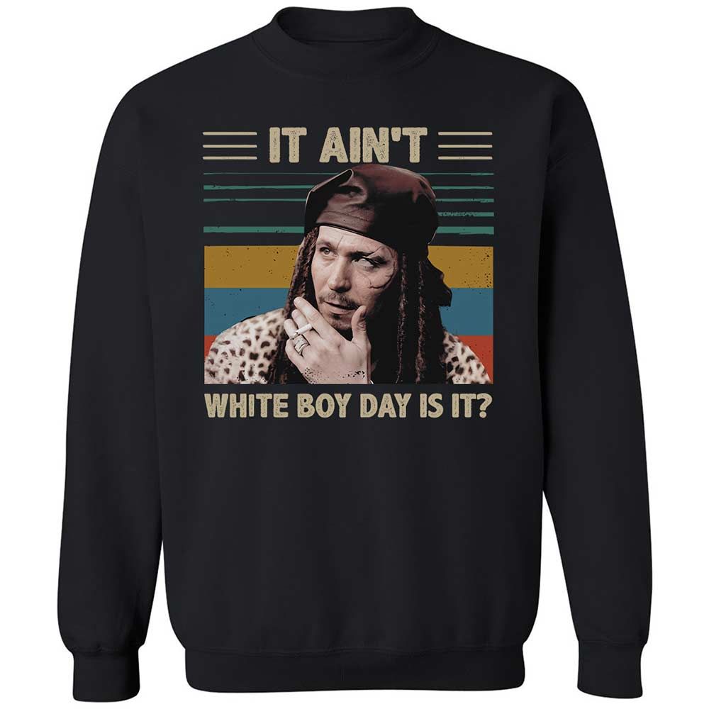 It ain't White Boy Day, is it - Black - 1