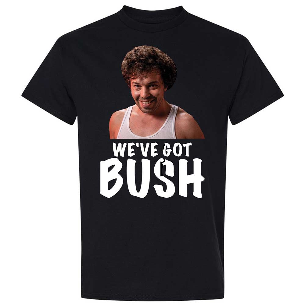 We've got bush - Black - 1