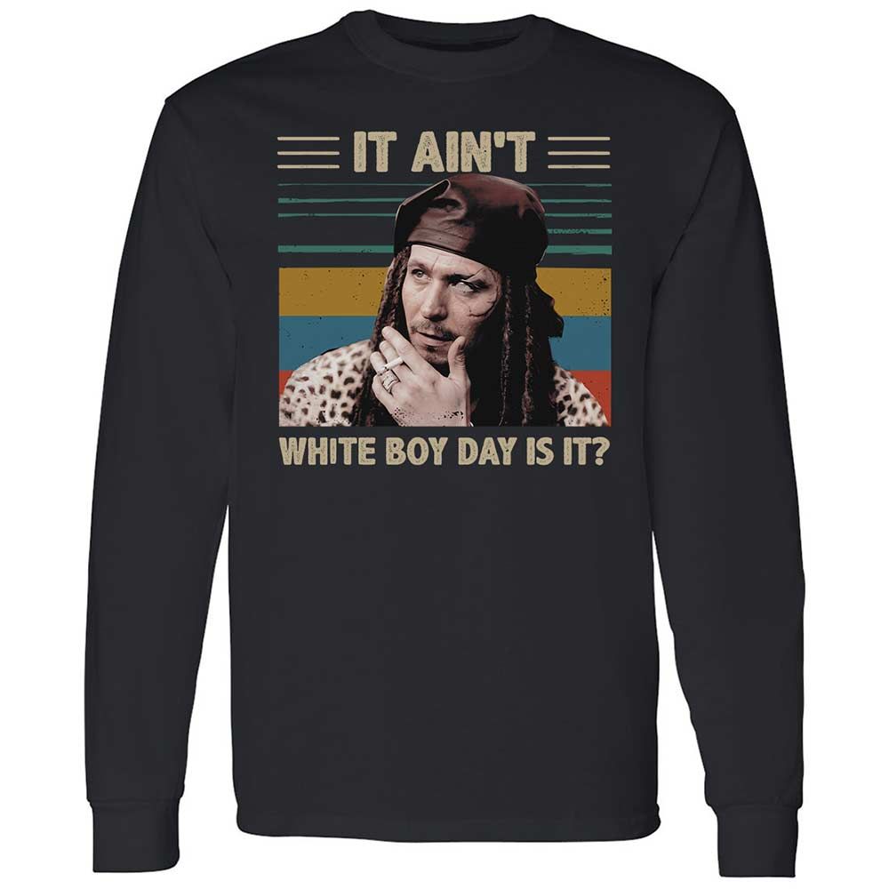 It ain't White Boy Day, is it - Black - 1