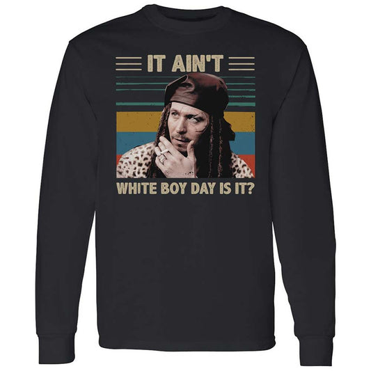 It ain't White Boy Day, is it - Black - 1