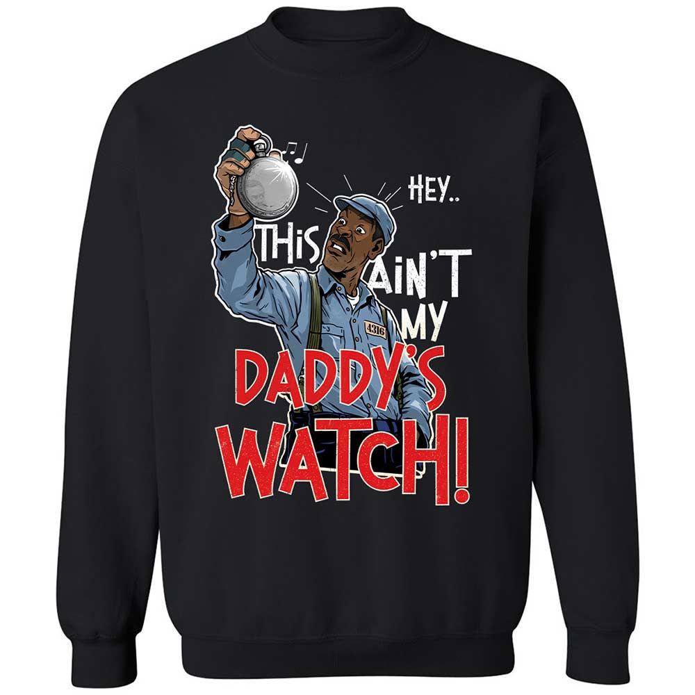 This Ain't My Daddy's Watch - Black - 1