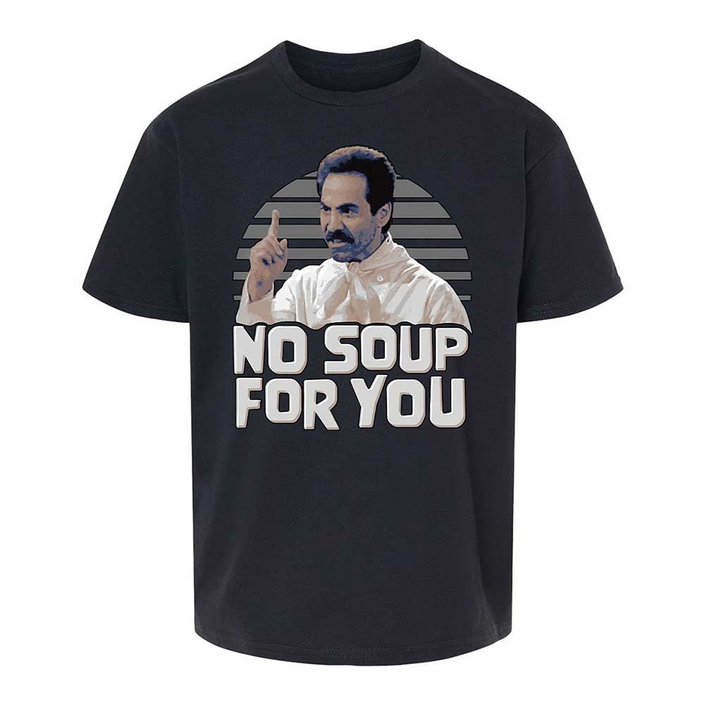 No Soup For You - Black - 1