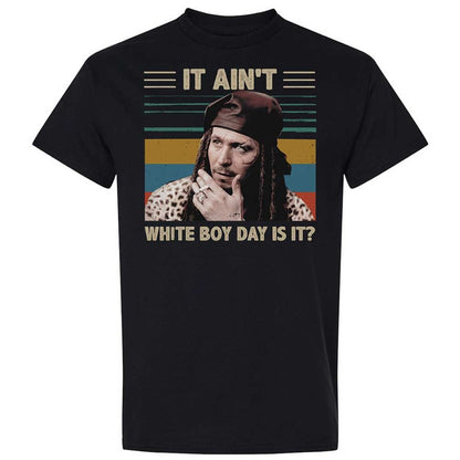 It ain't White Boy Day, is it - Black - 1