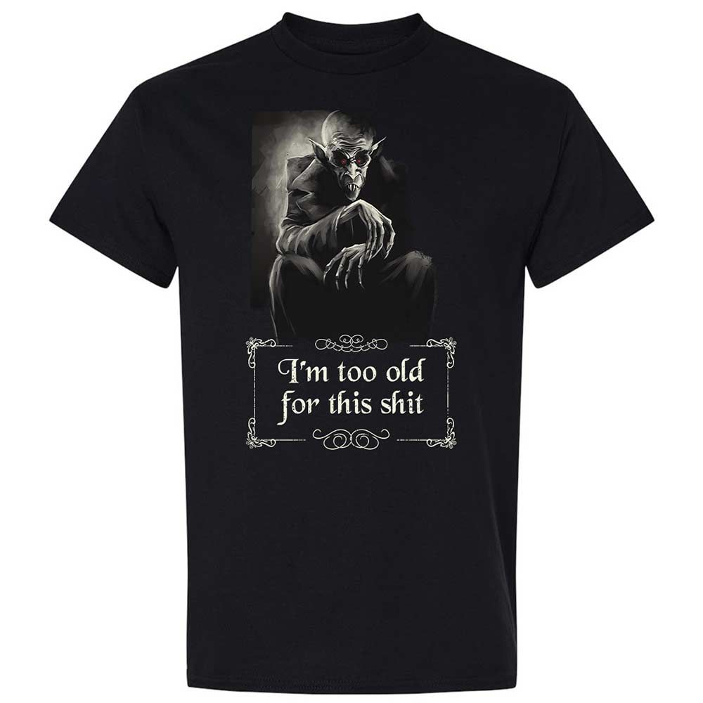 I'm too old for this shit - Black - 1