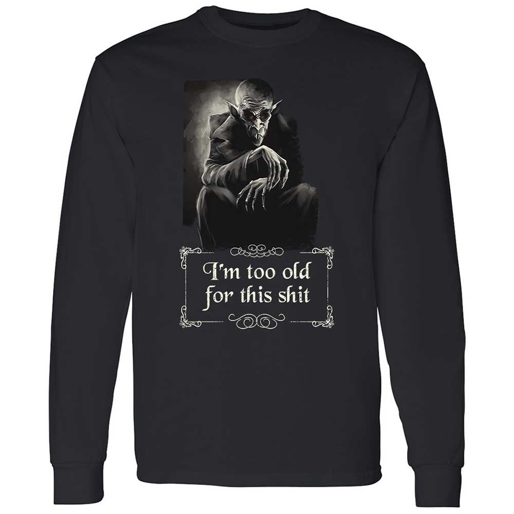 I'm too old for this shit - Black - 1