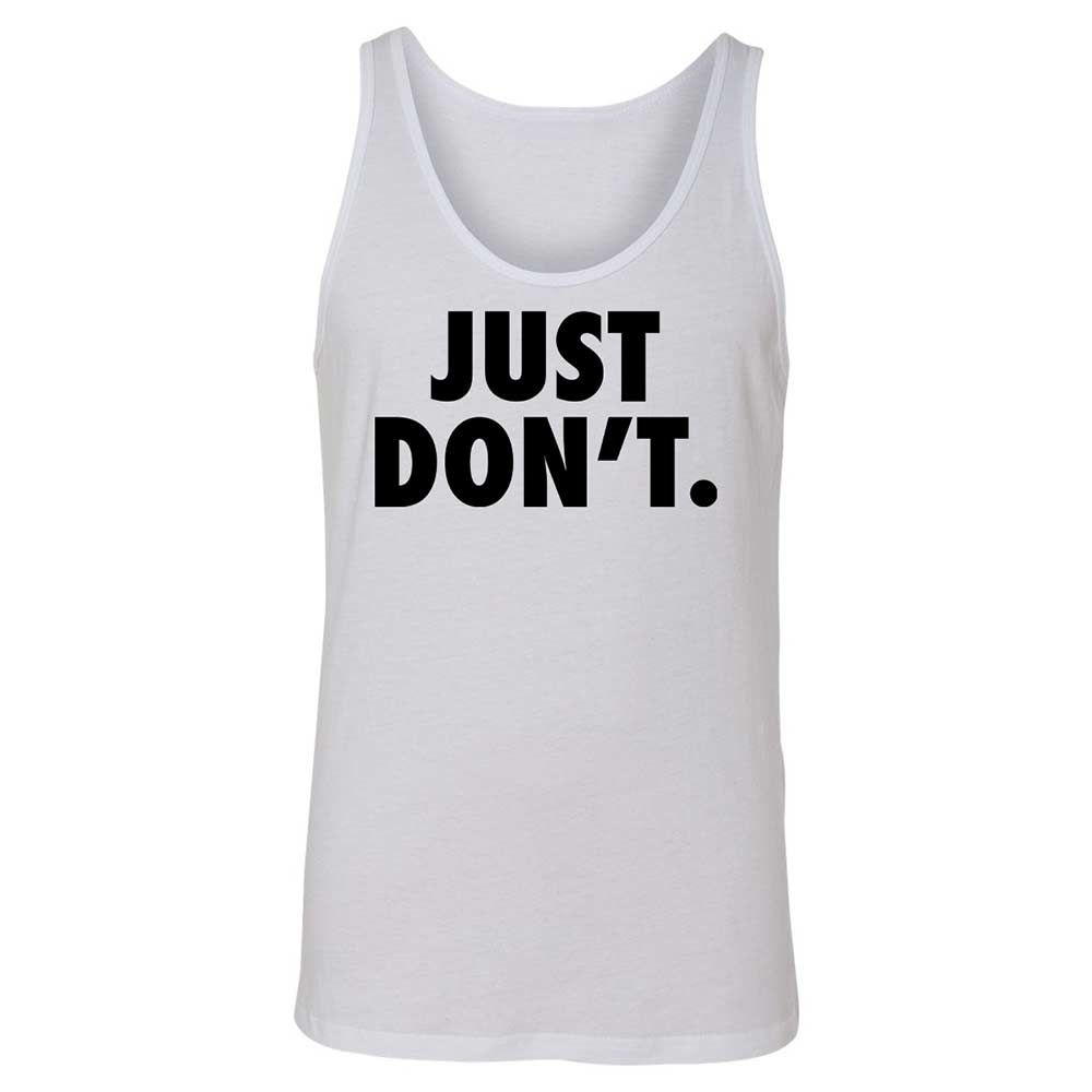 Just Don't. - White - 1
