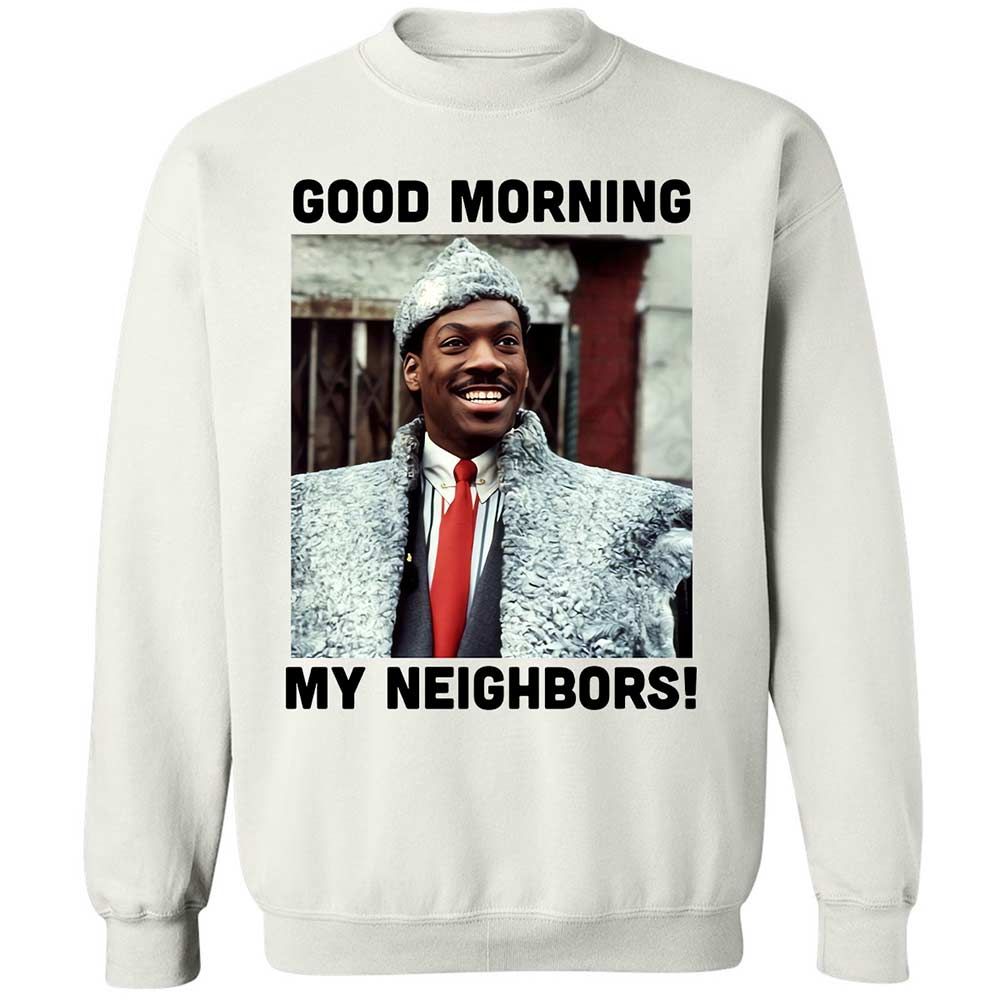 Good Morning My Neighbors - White - 1