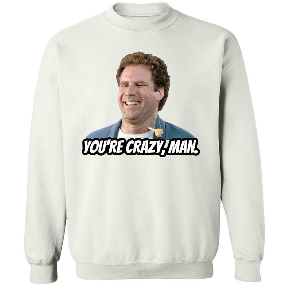 You're crazy, man - White - 1