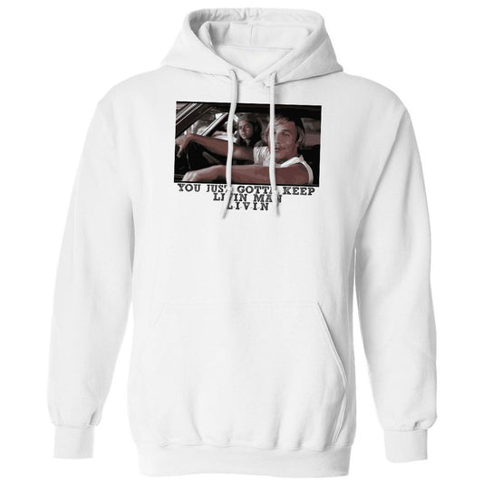 You just gotta keep livin' man - White - 1