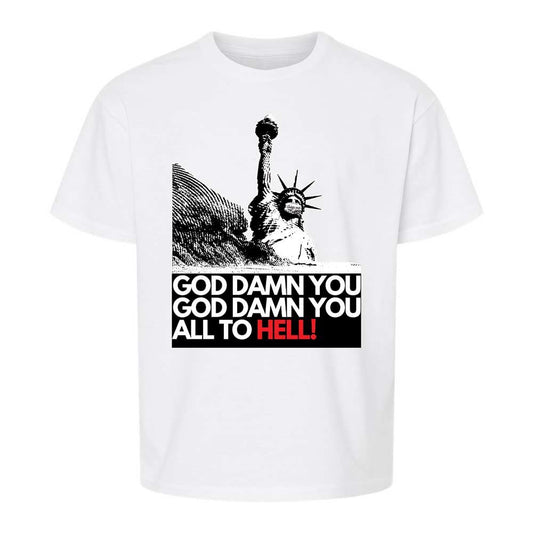 God damn you all to hell! - White - 1