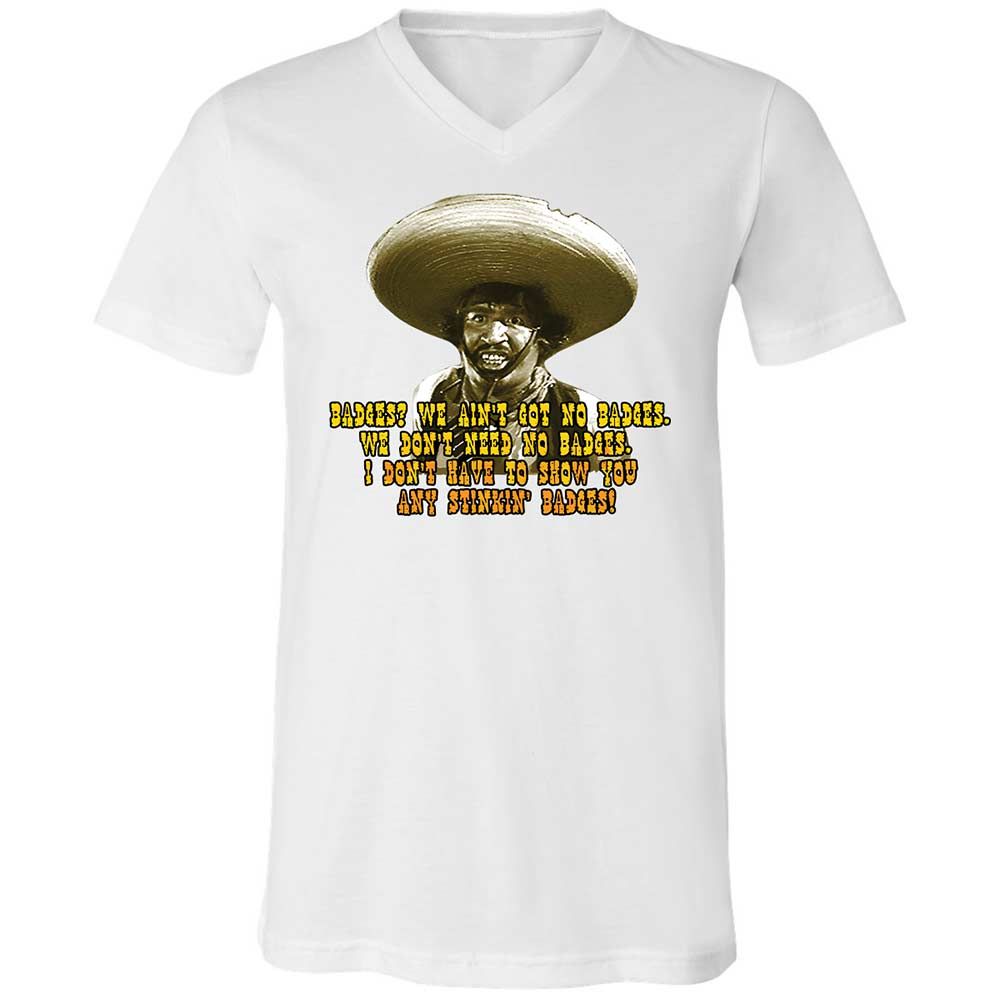 Ain't Got No Stinking Badges - White - 1