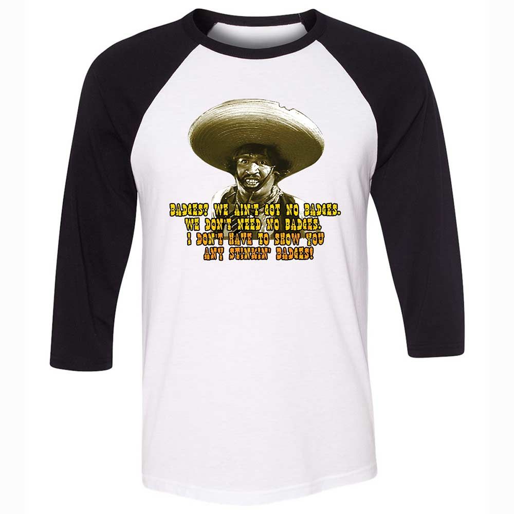 Ain't Got No Stinking Badges - White/Black - 1