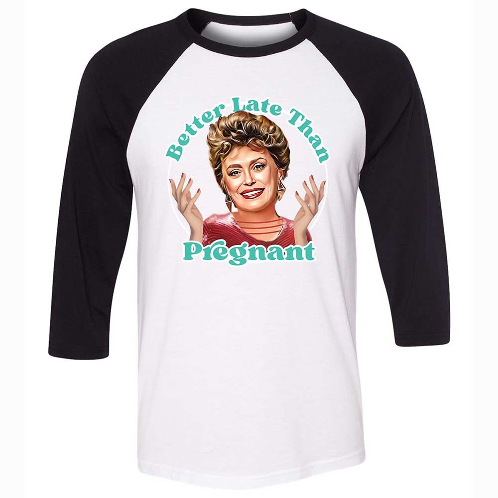 Better late than pregnant - White/Black - 1