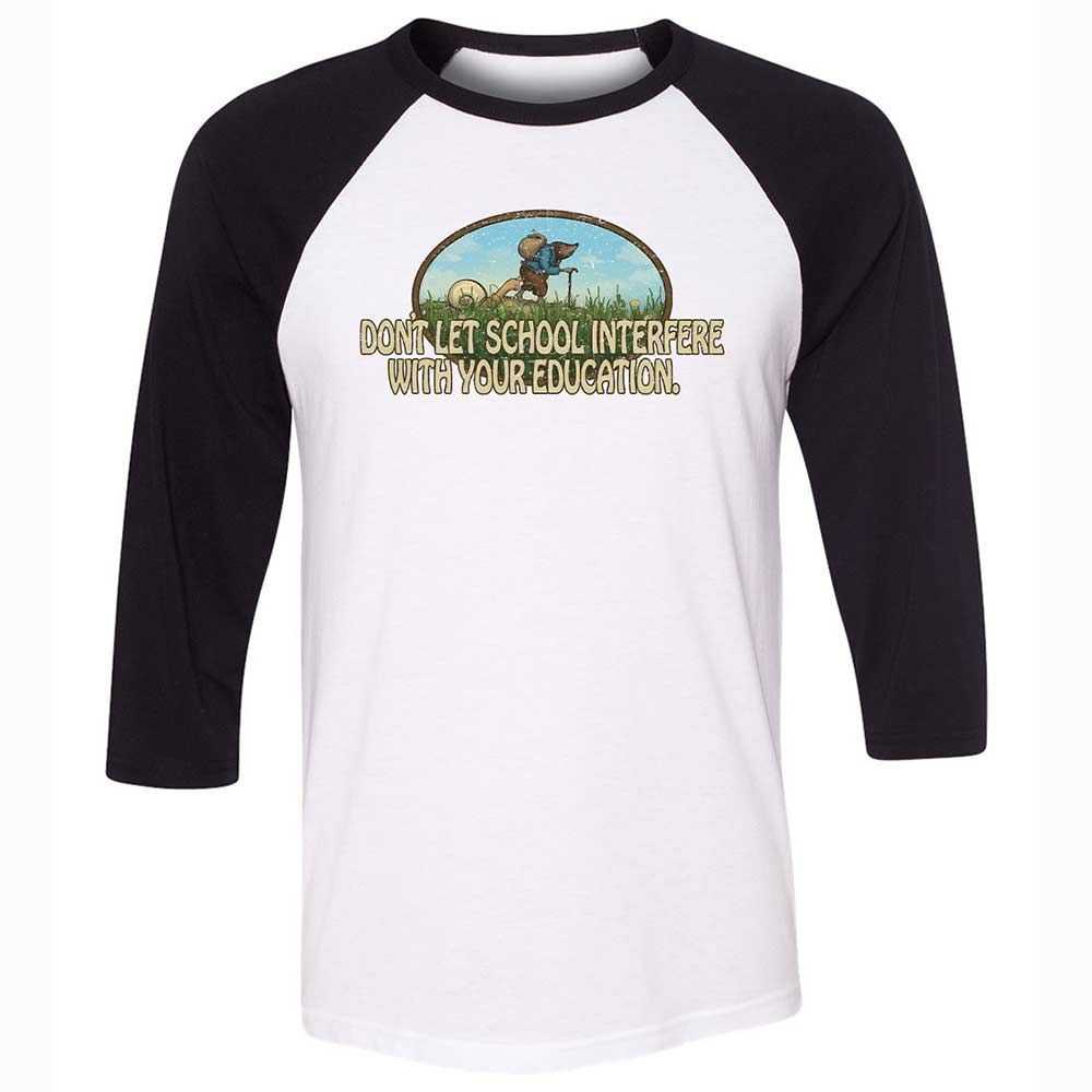 Don't Let School Interfere With Your Education - White/Black - 1