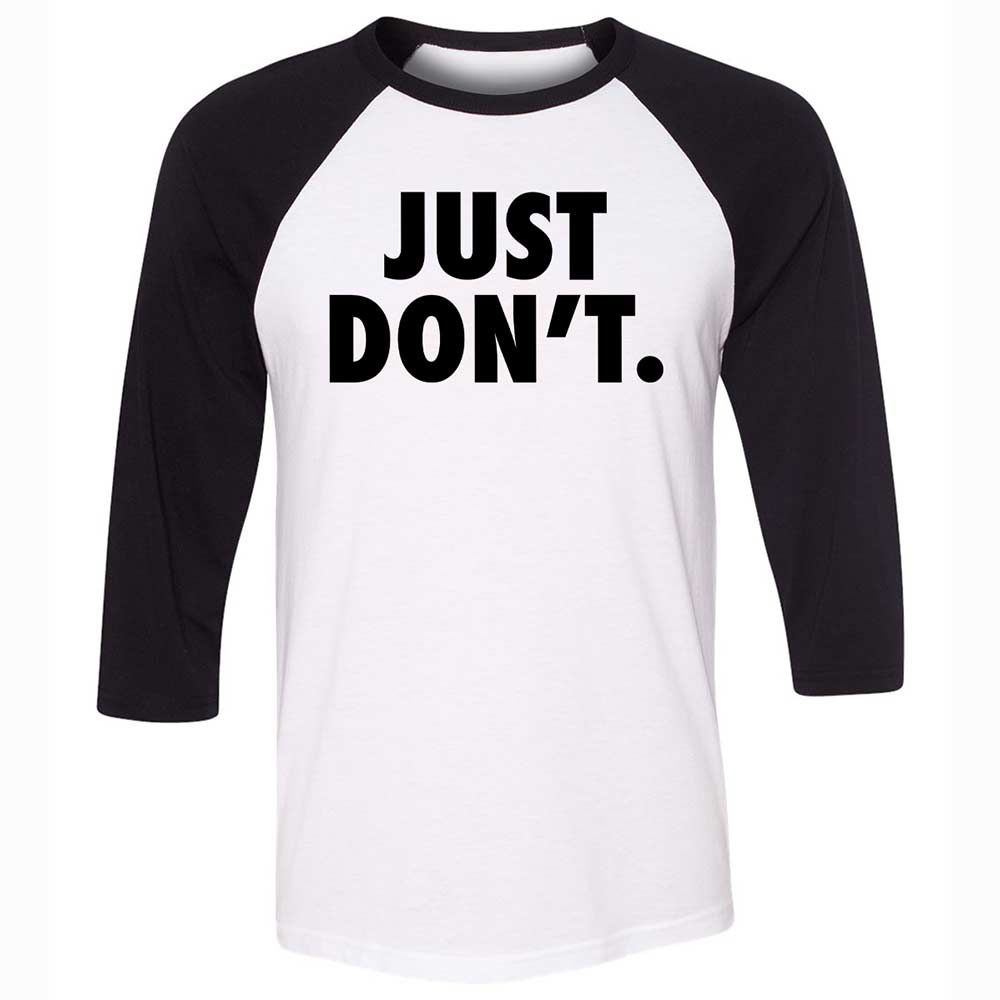Just Don't. - White/Black - 1
