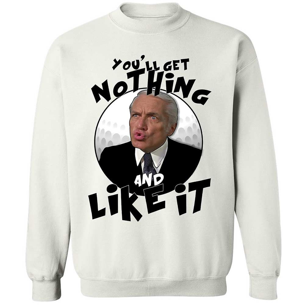 You'll get nothing and like it - White - 1