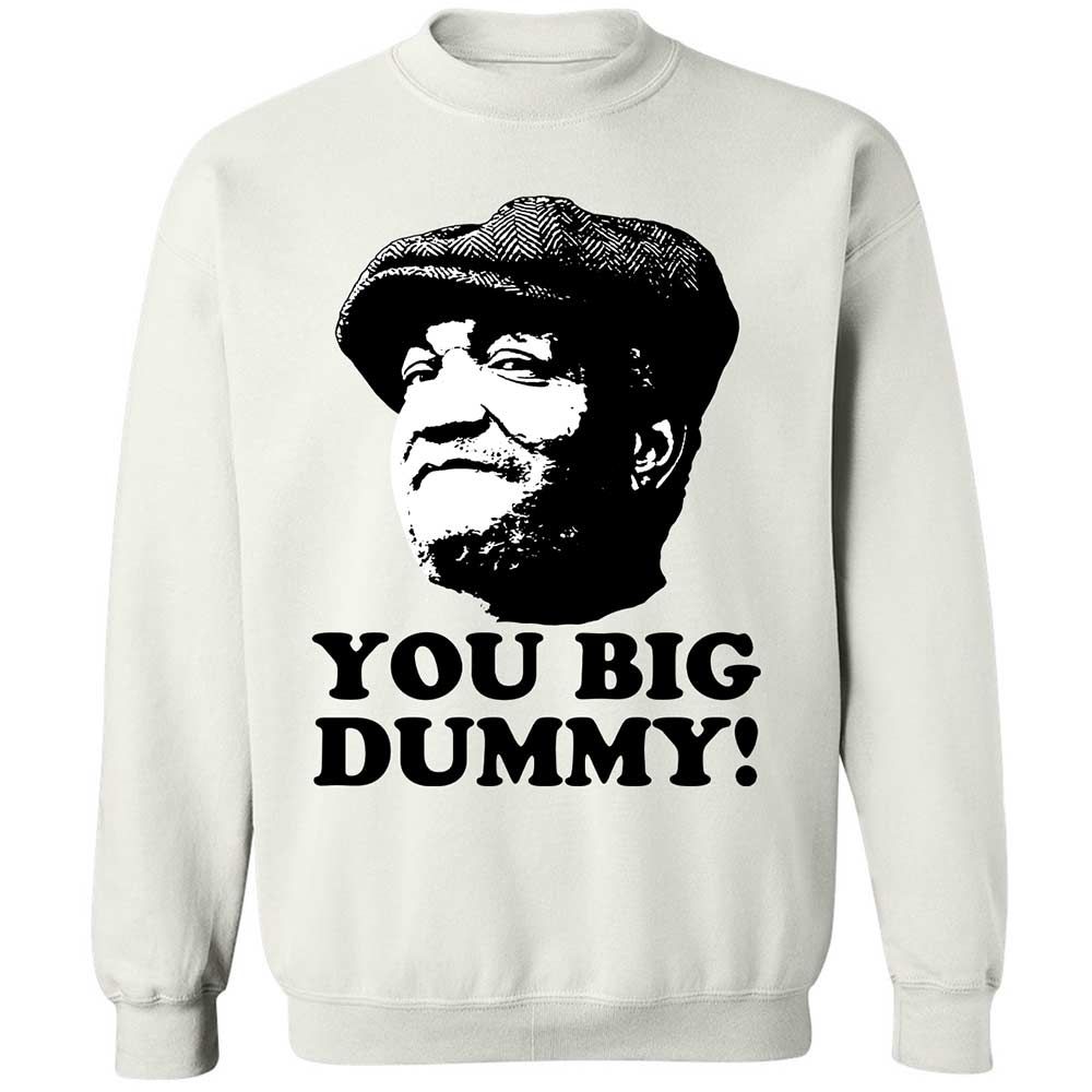 You Big Dummy - White - 1