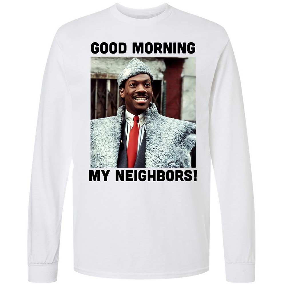 Good Morning My Neighbors - White - 1