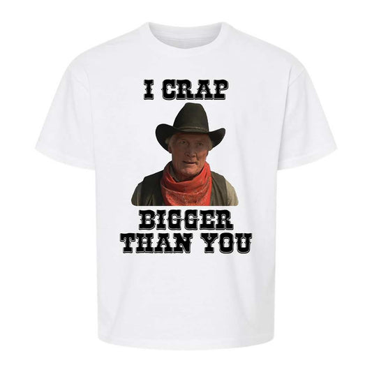 I Crap Bigger Than You - White - 1