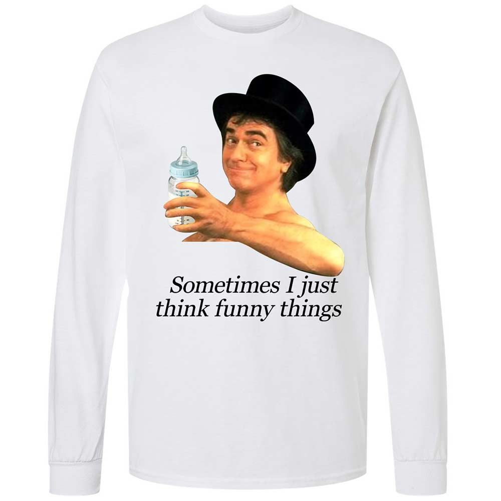 Sometimes I just think funny things - White - 1